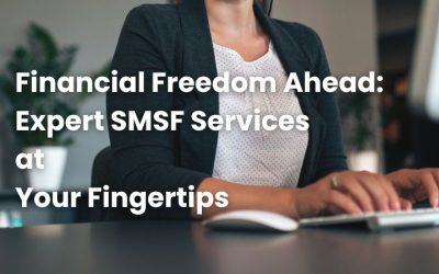 Financial Freedom Ahead: Expert SMSF Services at Your Fingertips